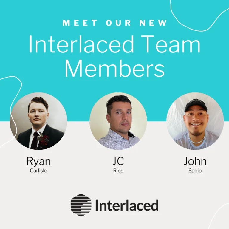 Interlaced New Team Members Ryan, JC and John