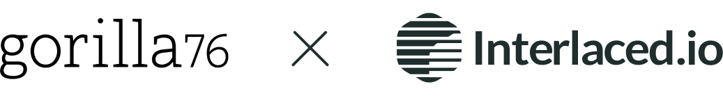gorilla and interlaced - case study
