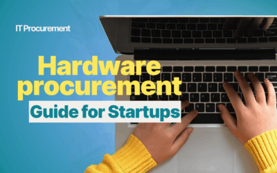 Hardware Procurement Guide for Startups: Best Practices
