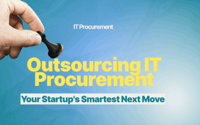 Outsourcing IT Procurement: Why It’s Your Startup’s Smartest Next Move