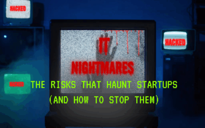 Top 5 IT Nightmares Every Startup Should Fear (and How to Avoid Them)